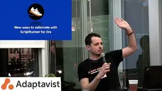 Adaptavist ScriptRunner For JIRA Neal Riley Presents Atlassian Tools Automation - BOS AUG MAR 2018