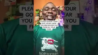 PLS TRY TO SOUGHT YOUR GOD, HE WILL HEAR YOU AND DELIVER YOU FROM ALL YOUR FEARS.