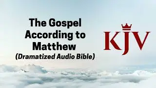 40-Matthew (KJV Audio Bible)