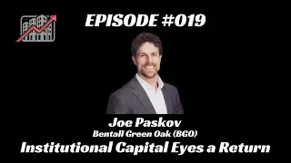 Institutional Capital Eyes a Return: Joe Paskov - Bentall Green Oak (BGO)