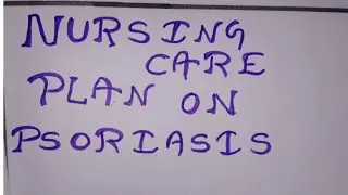 nursing care plan on Psoriasis| case presentation on Psoriasis