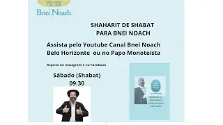 Bnei Noach BHZ Beit Belo Horizonte est&aacute; ao vivo! SHAHARIT DE SHABAT!