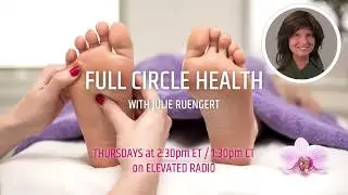 Full Circle Health- Radio Show with Rick Delgado