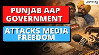 Punjab AAP Government Attacks Media Freedom: What Is Happening? | Best IAS Academy8999396000