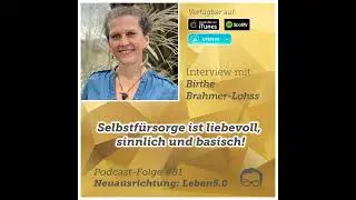 #81.2 - Selbstf&uuml;rsorge ist liebevoll, sinnlich und basisch! - Birthe Brahmer-Lohss