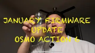 Dji Osmo Action 6 January firmware update
