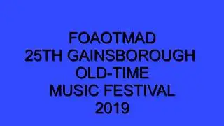 FOAOTMAD 25th American Old Time Music Festival, Gainsborough 2019