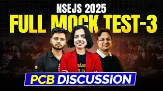 NSEJS 2025 Full Mock Test Discussion-3 | PCB Analysis | Nidhi Ma&rsquo;am | Basva Sir | Vikas Sir