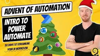 Intro To Power Automate - Advent of Automation | 20 Days To Streamline Your BI Workflow - Day 0