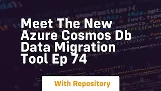 Meet the new azure cosmos db data migration tool ep 74