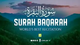 Surah AL BAQARAH Full (سورة البقره) ULTIMATE HEART TOUCHING RELAXING RECITATION | Zikrullah TV
