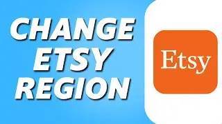 How to Change Region on Etsy (Easy 2021)