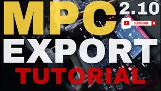 2021 MPC Export Tutorial