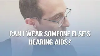 Can You Use Inherited Hearing Aids? | Levine Hearing