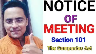 Section 101 of The Companies Act 2013 | Notice to call a meeting for ca/cs/cma (inter and final)