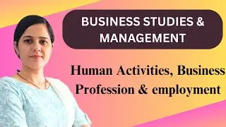 Human Activities || Business, Profession &  Employment 