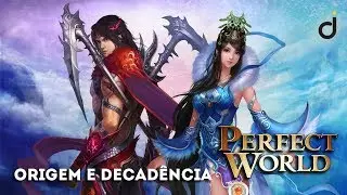 Perfect World - Origem e decad&ecirc;ncia