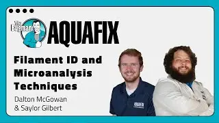 Aquafix University 2024: Filament ID and Microanalysis Techniques