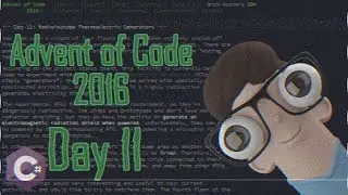 Advent of Code 2016 - Day 11 - Radioisotope Thermoelectric Generators [C#]