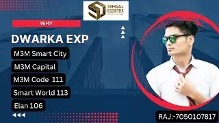 Why You Should Invest On Dwarka Exp| M3M 111| Smart World 113| Elan 106| #m3m #smartworld #elan