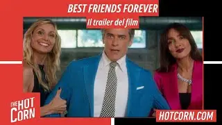 BEST FRIENDS FOREVER | Il trailer del film | HOT CORN