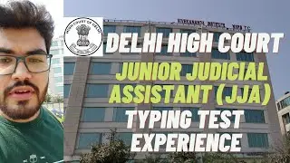 Delhi High Court JJA Junior Judicial Assistant English Typing Test Experience | Self given analysis