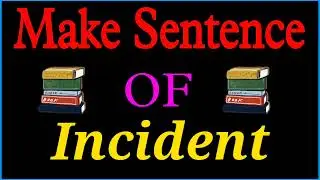 Incident sentence in english | Incident ka sentence | Make Sentence of Incident |