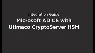 Utimaco HSM MS CA Integration Guide