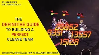 The Definitive Guide to Building a Perfect Cleave Team [Epic Seven Guides]