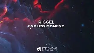Riggel - Endless Moment (Original Mix) | Steyoyoke