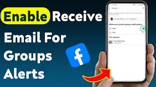 How To Enable Receive Email For Groups Notifications On Facebook (Updated)