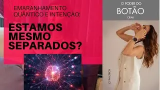 O Poder de transmitir emo&ccedil;&otilde;es pelo pensamento - A Teia Qu&acirc;ntica e Inten&ccedil;&atilde;o: Estamos Mesmo Separados?