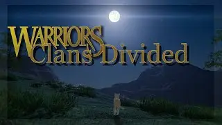 Warrior Cats Unofficial Fan Game: Clans Divided- Alpha v.31 Update!