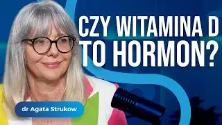 Witamina D: co warto wiedzieć? | Rozmowa z dr Agatą Strukow I Rozmowy o tym, co się liczy odc. 2