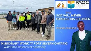 GOD WILL NEVER FORSAKE HIS CHILDREN -MISSIONS AT FORT SEVERN ONTARIO