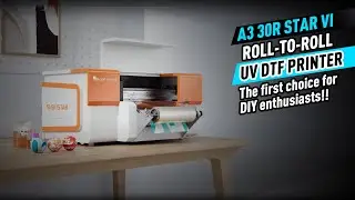 A3 30R STAR VI Roll-to-Roll UV DTF Printer, the first choice for DIY enthusiasts!!