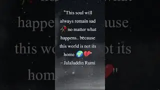 Not my home, just passing through 🥀#Soulverse  #Rumi #SadQuotes #DeepQuotes #Emotional #Wisdom