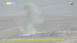 NATO Forces Fratricide: US-sponsored Kurdish SDF Kill 7 Turkish Soldiers