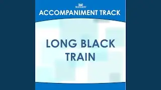 Long Black Train (High Key Bb without Background Vocals)