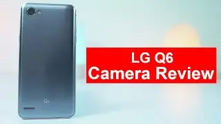 LG Q6 Camera Review