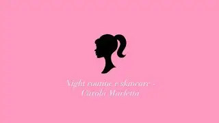Night routine e skincare in siciliano - Carola Marletta 