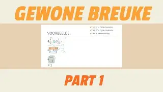 Gewone Breuk  [ PART 1 ]