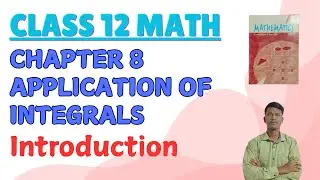 Class 12 || Chapter 8 Application of Integrals || Introduction