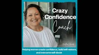 Build More Self-Esteem and Confidence in 2026 - EP107