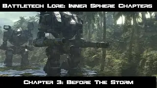 Battletech Lore: Inner Sphere Chapter #3: Before The Storm