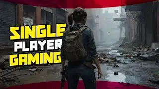Top  10 Great Single Player Games You Must Experience