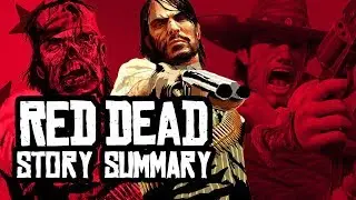 Red Dead Redemption Story Summary - What You Need to Know to Play Red Dead Redemption 2!