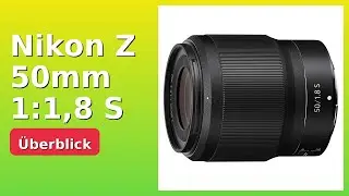 BEWERTUNG (2025): Nikon Z 50mm 1:1,8 S. WESENTLICHE Einzelheiten