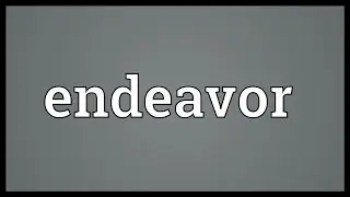 Endeavor Meaning