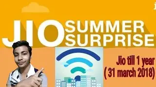 Jio till 1 year ( 31 march 2018 ) Jio summer offer.......
